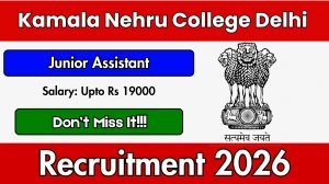 Kamala Nehru College Delhi Junior Assistant Recruitment 2026 - Apply Offline for 05 Posts