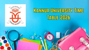 Kannur University Time Table 2026 Announced For B.Sc, BBA and BCA @ kannuruniversity.ac.in Details Here Kannur University Time Table 2026 Announced For B.Sc, BBA and BCA @ kannuruniversity.ac.in Details Here