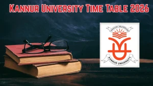 Kannur University Time Table 2026 Announced For PG Diploma @ kannuruniversity.ac.in Details Here