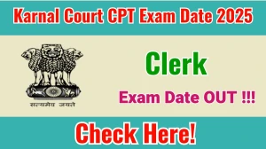 Karnal Court Clerk CPT Exam Date 2025 - Check Schedule and Details