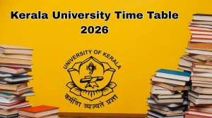 Kerala University Time Table 2026 Announced for BA and LLB @ keralauniversity.ac.in Details Here