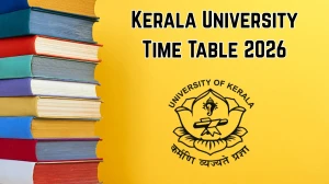 Kerala University Time Table 2026 Announced For B.Com @ keralauniversity.ac.in Details Here
