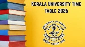 Kerala University Time Table 2026 Announced For B.Voc and B.Sc @ keralauniversity.ac.in Details Here Kerala University Time Table 2026 Announced For B.Voc and B.Sc @ keralauniversity.ac.in Details Here