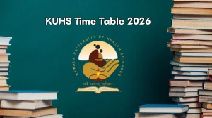 KUHS Time Table 2026 Announced For BAMS, BSMS, BUMS, B.Sc and BDS @ kuhs.ac.in Details Here KUHS Time Table 2026 Announced For BAMS, BSMS, BUMS, B.Sc and BDS @ kuhs.ac.in Details Here