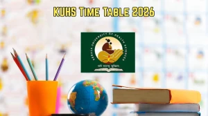 KUHS Time Table 2026 Announced For B.Sc, BUMS, M.Pharm and Other Exams @ kuhs.ac.in Details Here