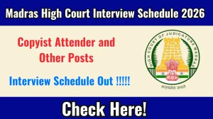 Madras High Court Interview Schedule 2026 – Date, Venue & Documents Required
