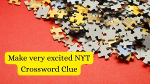 Make very excited NYT Crossword Clue