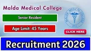 Malda Medical College Senior Resident Recruitment 2026 – Walk in