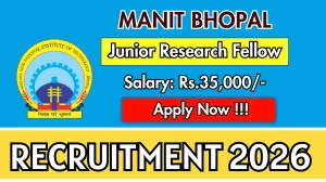 MANIT Bhopal Junior Research Fellow Recruitment 2026 – Apply Online
