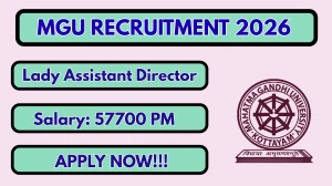 MGU Lady Assistant Director Recruitment 2026 - Apply Online