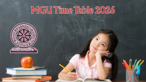 MGU Time Table 2026 Announced For M.Sc, B.Arch and MCA @ mgu.ac.in Details Here