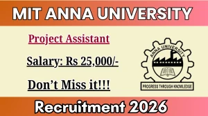 MIT Anna University Project Assistant Recruitment 2026 - Apply Offline