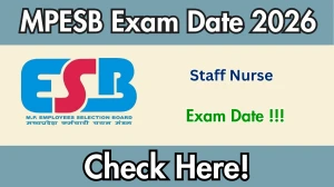 MPESB Staff Nurse Exam Date 2026 Announced at esb.mp.gov.in Exam details here