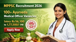 MPPSC Ayurveda Medical Officer Recruitment 2026 - Apply Online for 130 Posts