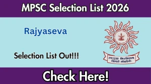 MPSC Rajyaseva Provisional Selection List 2026 OUT: Download PDF @ mpsc.gov.in
