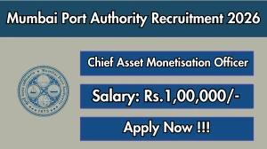 Mumbai Port Authority Chief Asset Monetisation Officer Recruitment 2026 - Apply Offline