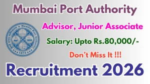 Mumbai Port Authority Recruitment 2026 - Apply Offline for 03 Advisor, Junior Associate Posts