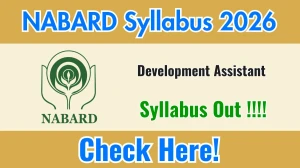 NABARD Development Assistant Syllabus 2026 - Download PDF & Exam Pattern Here