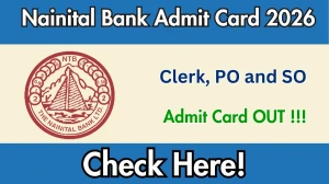 Nainital Bank Clerk, PO and SO Admit Card 2026 OUT - Download Jan 17 Exam Hall Ticket Here