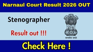 Narnaul Court Stenographer Result 2026 OUT (Direct Link) - Download Scorecard @narnaul.dcourts.gov.in