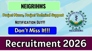 NEIGRIHMS Recruitment 2026 - Apply Online for 02 Project Nurse, Project Technical Support Posts