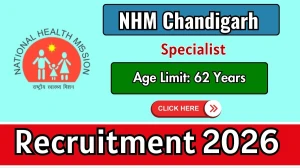 NHM Chandigarh Specialist Recruitment 2026 – Walk in