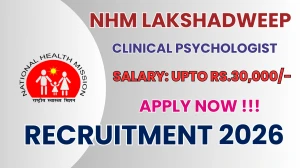 NHM Lakshadweep Clinical Psychologist Recruitment 2026 - Apply Online