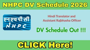 NHPC DV Schedule 2026 - Hindi Translator and Assistant Rajbhasha Officer NHPC DV Schedule 2026 - Hindi Translator and Assistant Rajbhasha Officer
