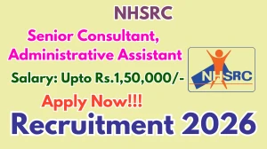 NHSRC Recruitment 2026 - Apply Online for 02 Senior Consultant, Administrative Assistant Posts