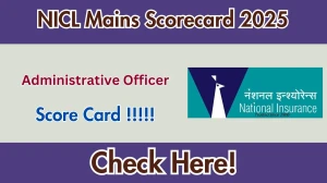 NICL AO Mains Scorecard 2025 - Download Scorecard @nationalinsurance.nic.co.in