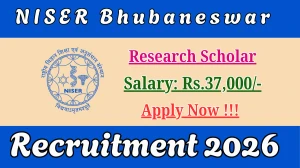 NISER Bhubaneswar Research Scholar Recruitment 2026 - Apply Online