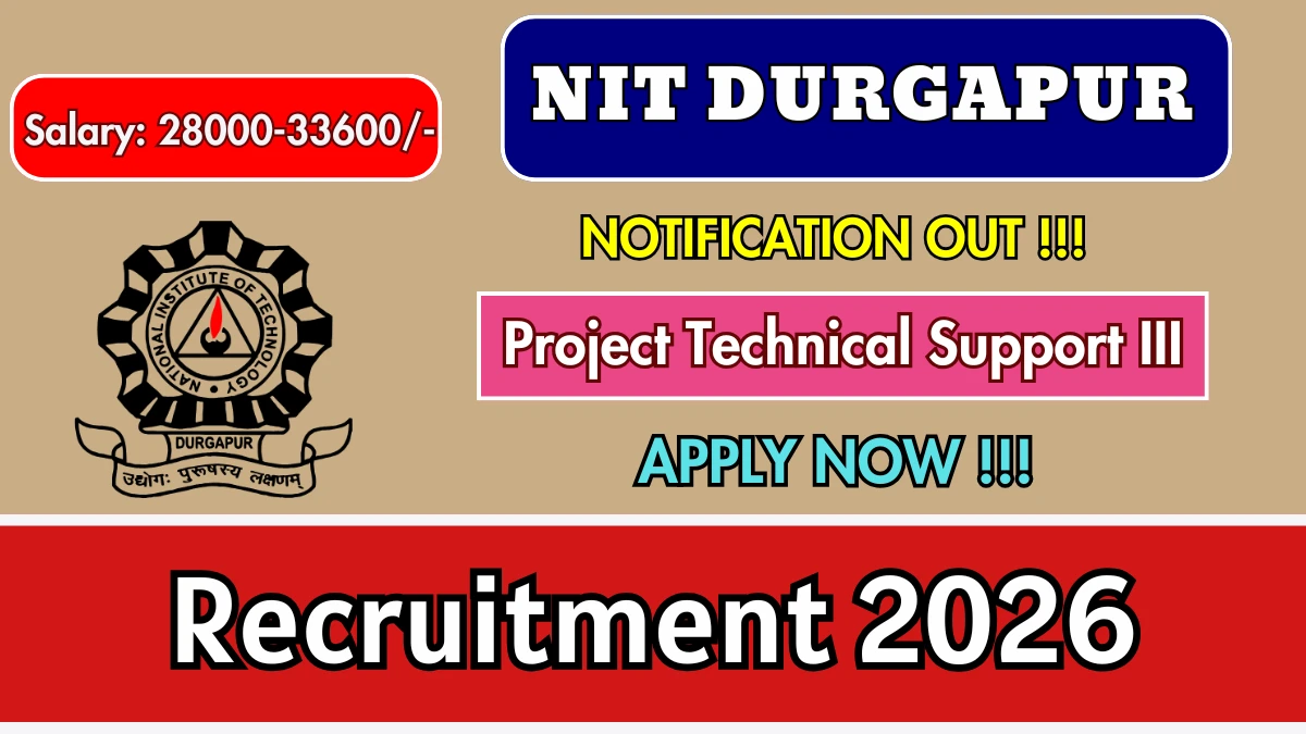 NIT Durgapur Project Technical Support III Recruitment 2026 – Walk in