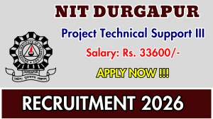 NIT Durgapur Project Technical Support III Recruitment 2026 – Walk in