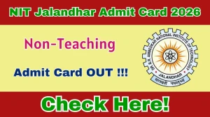 NIT Jalandhar Non-Teaching Admit Card 2026 OUT - Download Here