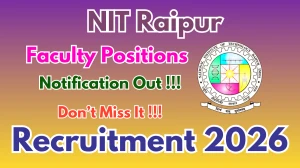 NIT Raipur Faculty Positions Recruitment 2026 - Apply Online