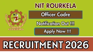NIT Rourkela Officer Cadre Recruitment 2026 - Apply Online for 09 Posts