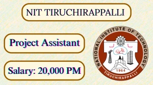 NIT Tiruchirappalli Project Assistant Recruitment 2026 - Apply Offline