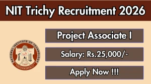 NIT Trichy Project Associate I Recruitment 2026 - Apply Offline