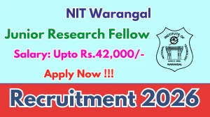NIT Warangal Junior Research Fellow Recruitment 2026 - Apply Offline