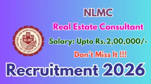 NLMC Real Estate Consultant Recruitment 2026 - Apply Online