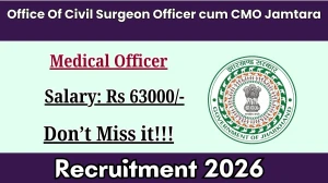Office Of Civil Surgeon Officer cum CMO Jamtara Medical Officer Recruitment 2026 - Apply Offline