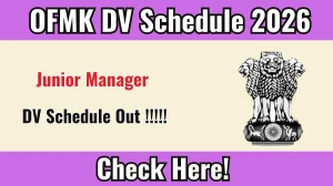 OFMK Junior Manager DV Schedule 2026 OUT @ ddpdoo.gov.in - Check Dates, Required Documents and More OFMK Junior Manager DV Schedule 2026 OUT @ ddpdoo.gov.in - Check Dates, Required Documents and More