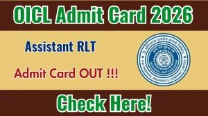 OICL Assistant RLT Admit Card 2026 OUT - Download Here
