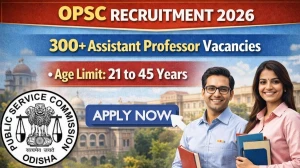 OPSC Assistant Professor Recruitment 2026 – Apply Online for 312 Posts OPSC Assistant Professor Recruitment 2026 – Apply Online for 312 Posts