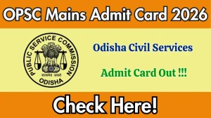 OPSC OCS Mains Admit Card 2026 OUT - Download Hall Ticket