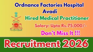Ordnance Factories Hospital Avadi Hired Medical Practitioner Recruitment 2026 – Walk in