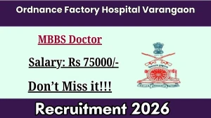 Ordnance Factory Hospital Varangaon MBBS Doctor Recruitment 2026 – Walk in