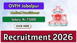 Ordnance Factory Jabalpur Medical Practitioner Recruitment 2026 – Walk in