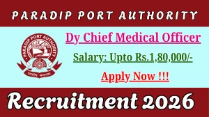 Paradip Port Authority Dy Chief Medical Officer Recruitment 2026 - Apply Offline for 02 Posts