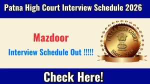 Patna High Court Mazdoor Interview Schedule 2026 - Date, Venue & Documents